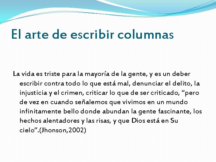 El arte de escribir columnas La vida es triste para la mayoría de la