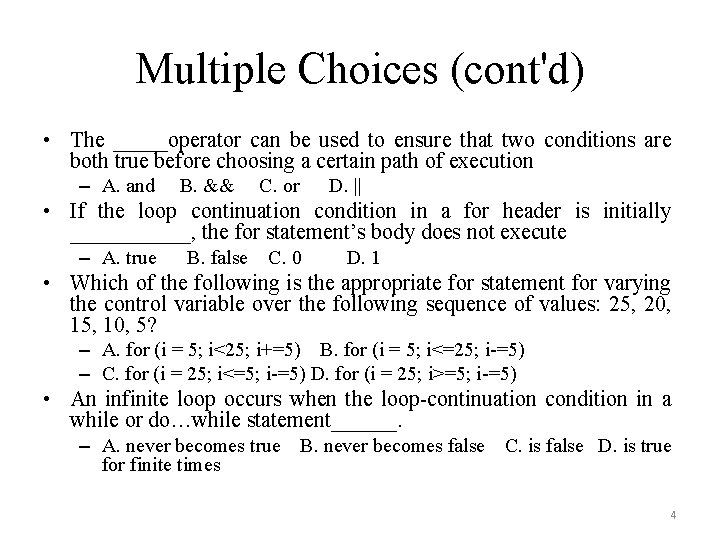 Multiple Choices (cont'd) • The _____operator can be used to ensure that two conditions