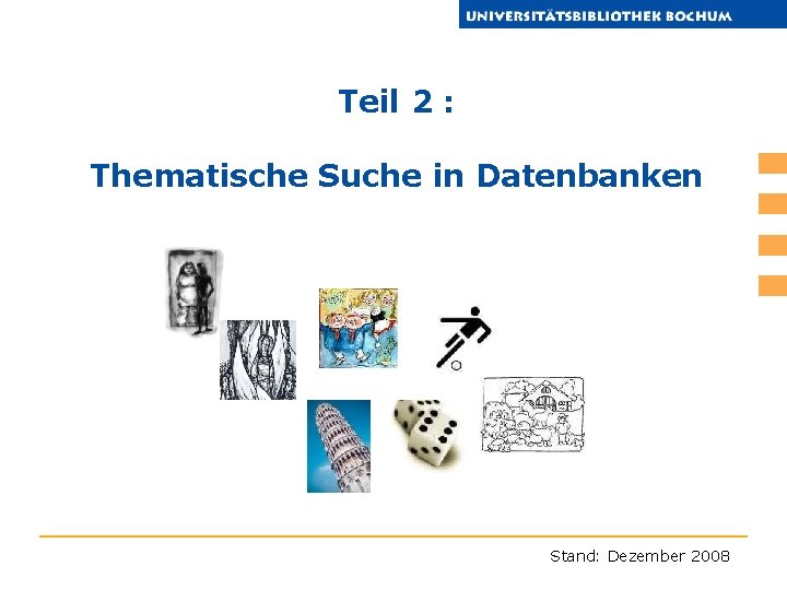 Teil 2 : Thematische Suche in Datenbanken Stand: Dezember 2008 