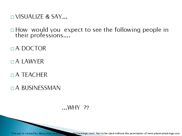 � VISUALIZE & SAY. . . � How would you expect to see the