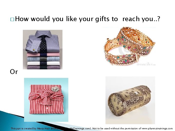 � How would you like your gifts to reach you. . ? Or This