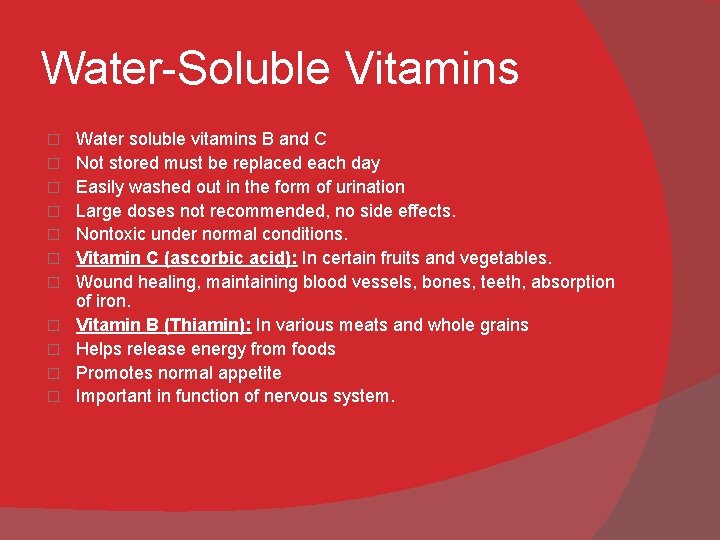 Water-Soluble Vitamins � � � Water soluble vitamins B and C Not stored must