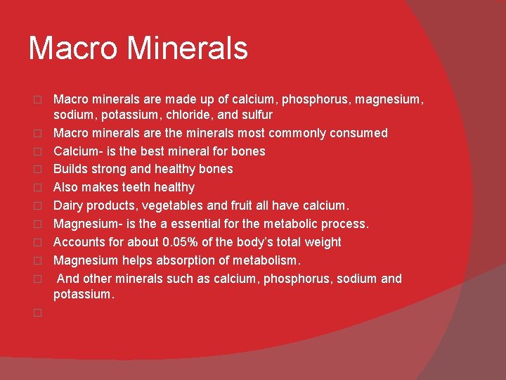 Macro Minerals � � � Macro minerals are made up of calcium, phosphorus, magnesium,