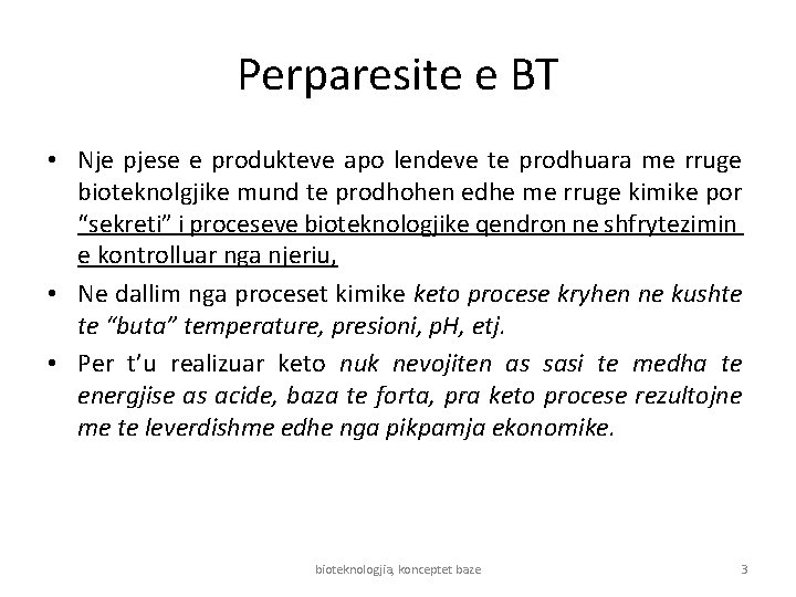 Perparesite e BT • Nje pjese e produkteve apo lendeve te prodhuara me rruge