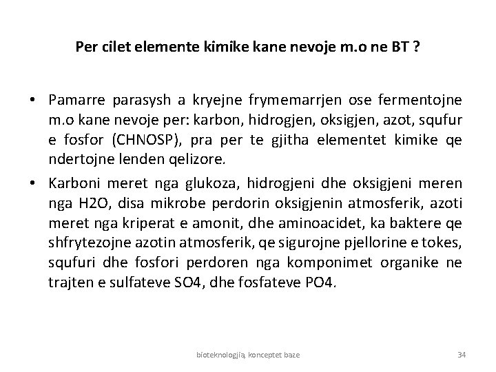 Per cilet elemente kimike kane nevoje m. o ne BT ? • Pamarre parasysh