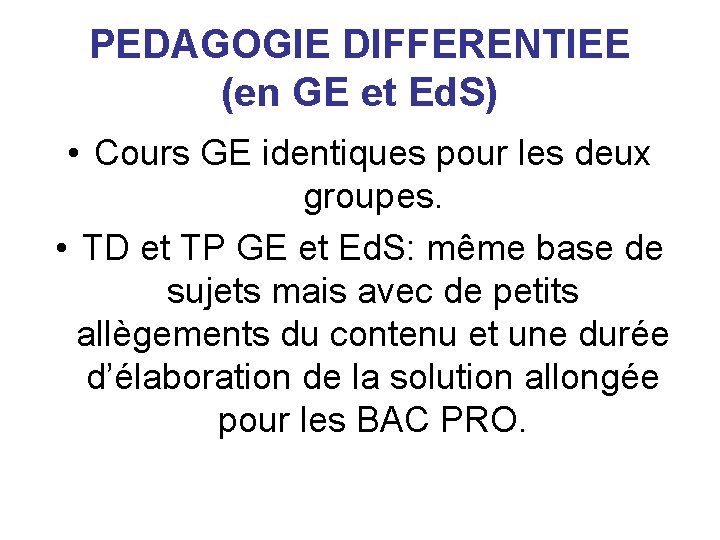 PEDAGOGIE DIFFERENTIEE (en GE et Ed. S) • Cours GE identiques pour les deux PEDAGOGIE DIFFERENTIEE (en GE et Ed. S) • Cours GE identiques pour les deux