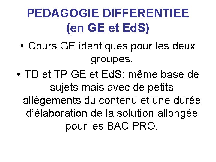 PEDAGOGIE DIFFERENTIEE (en GE et Ed. S) • Cours GE identiques pour les deux