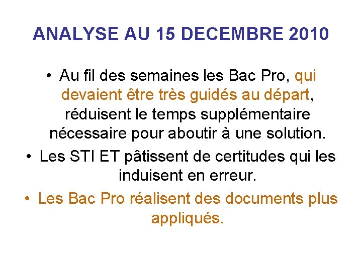 ANALYSE AU 15 DECEMBRE 2010 • Au fil des semaines les Bac Pro, qui ANALYSE AU 15 DECEMBRE 2010 • Au fil des semaines les Bac Pro, qui