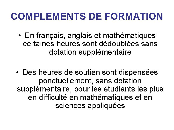 COMPLEMENTS DE FORMATION • En français, anglais et mathématiques certaines heures sont dédoublées sans COMPLEMENTS DE FORMATION • En français, anglais et mathématiques certaines heures sont dédoublées sans