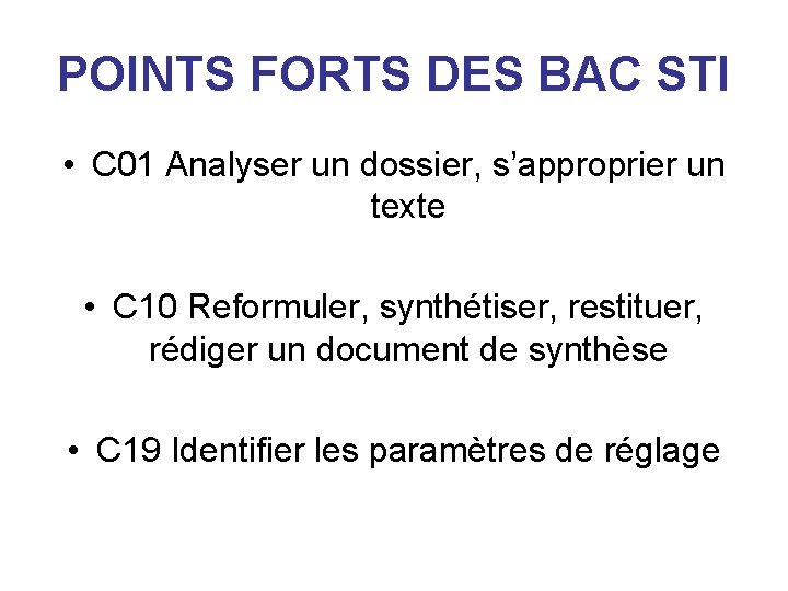 POINTS FORTS DES BAC STI • C 01 Analyser un dossier, s’approprier un texte POINTS FORTS DES BAC STI • C 01 Analyser un dossier, s’approprier un texte