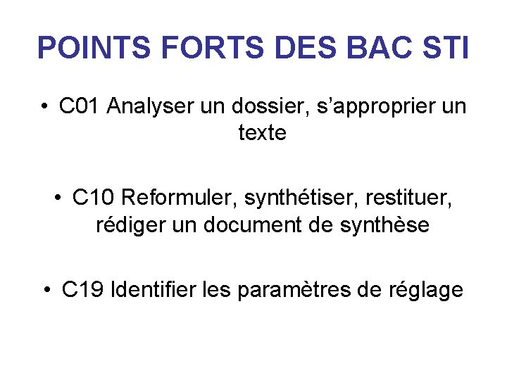 POINTS FORTS DES BAC STI • C 01 Analyser un dossier, s’approprier un texte