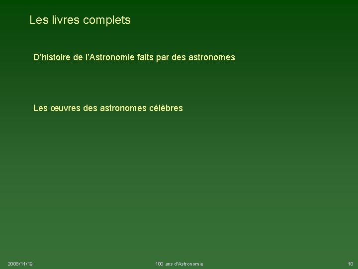 Les livres complets D’histoire de l’Astronomie faits par des astronomes Les œuvres des astronomes