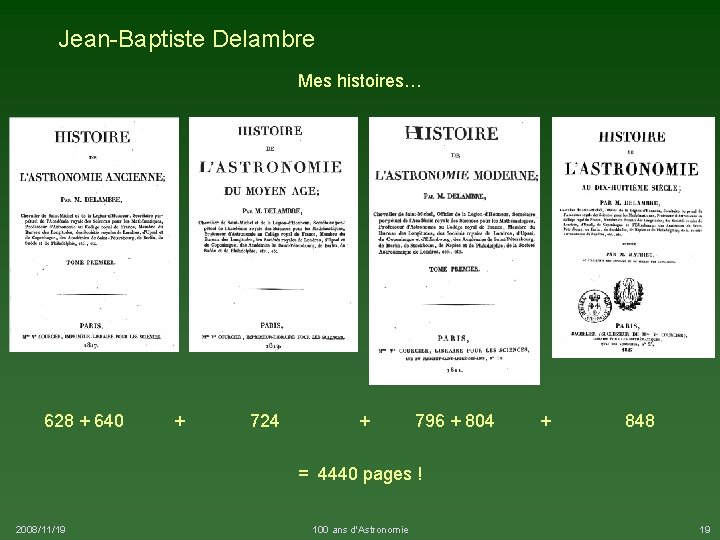 Jean-Baptiste Delambre Mes histoires… 628 + 640 + 724 + 796 + 804 +