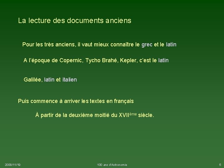 La lecture des documents anciens Pour les très anciens, il vaut mieux connaître le