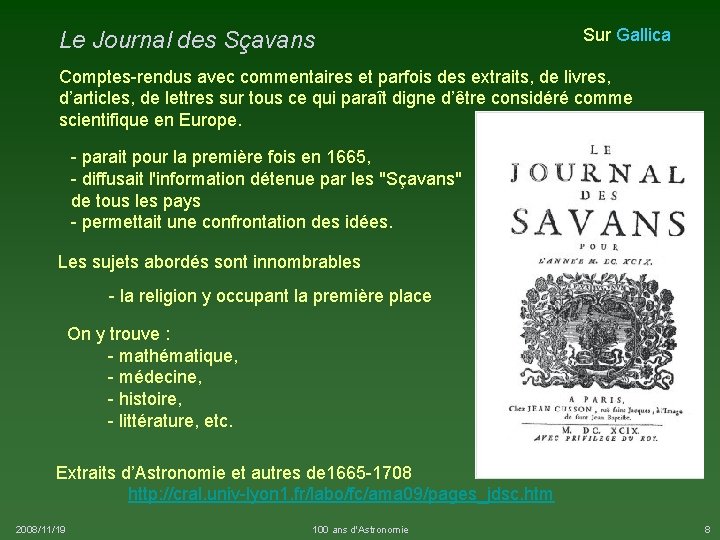 Le Journal des Sçavans Sur Gallica Comptes-rendus avec commentaires et parfois des extraits, de