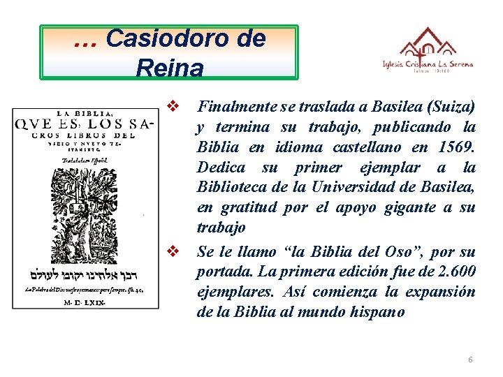 … Casiodoro de Reina v Finalmente se traslada a Basilea (Suiza) y termina su