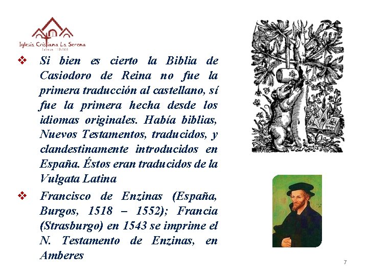 v Si bien es cierto la Biblia de Casiodoro de Reina no fue la