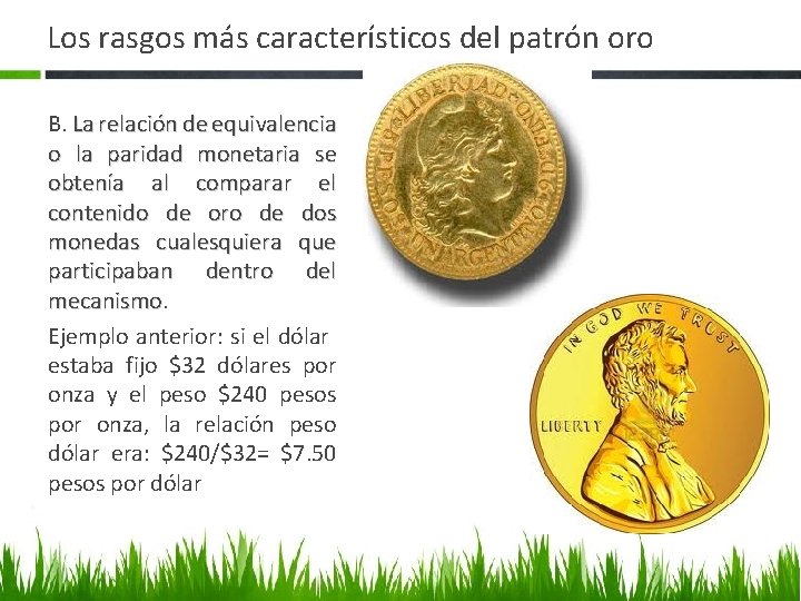 Los rasgos más característicos del patrón oro B. La relación de equivalencia o la