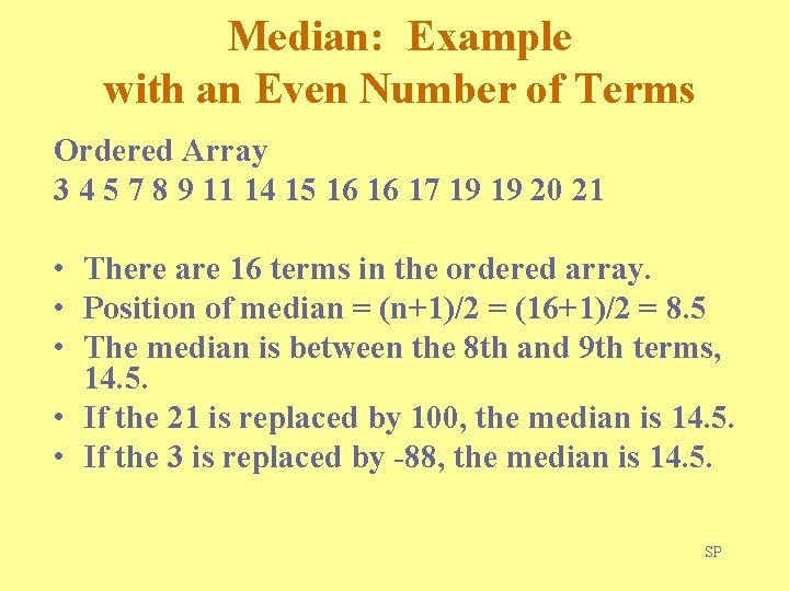 Median: Example with an Even Number of Terms Ordered Array 3 4 5 7