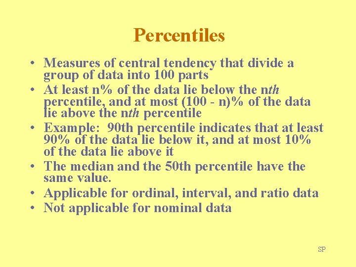 Percentiles • Measures of central tendency that divide a group of data into 100