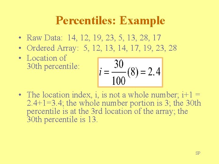 Percentiles: Example • Raw Data: 14, 12, 19, 23, 5, 13, 28, 17 •