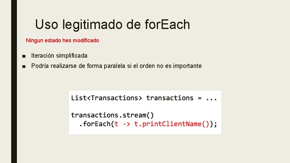 Uso legitimado de for. Each Ningun estado hes modificado ■ Iteración simplificada ■ Podría