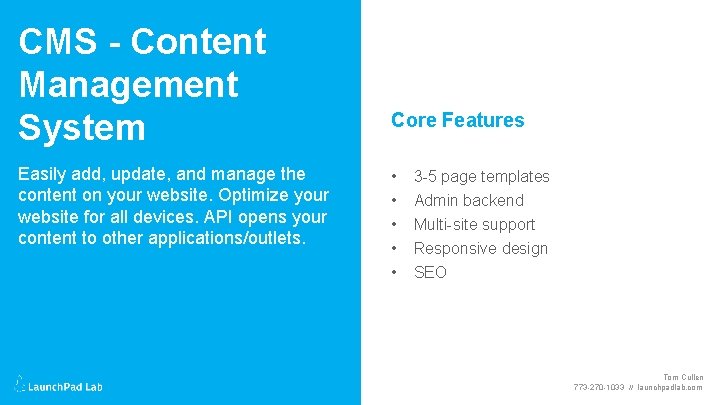 CMS - Content Management System Easily add, update, and manage the content on your