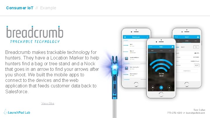 Consumer Io. T // Example Breadcrumb makes trackable technology for hunters. They have a