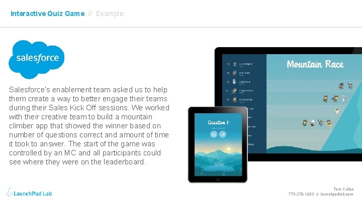 Interactive Quiz Game // Example Salesforce’s enablement team asked us to help them create