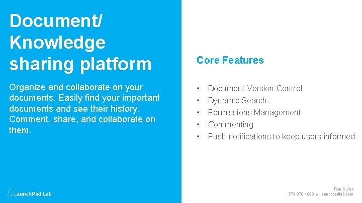 Document/ Knowledge sharing platform Organize and collaborate on your documents. Easily find your important