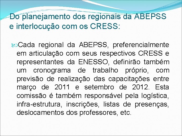 Do planejamento dos regionais da ABEPSS e interlocução com os CRESS: Cada regional da