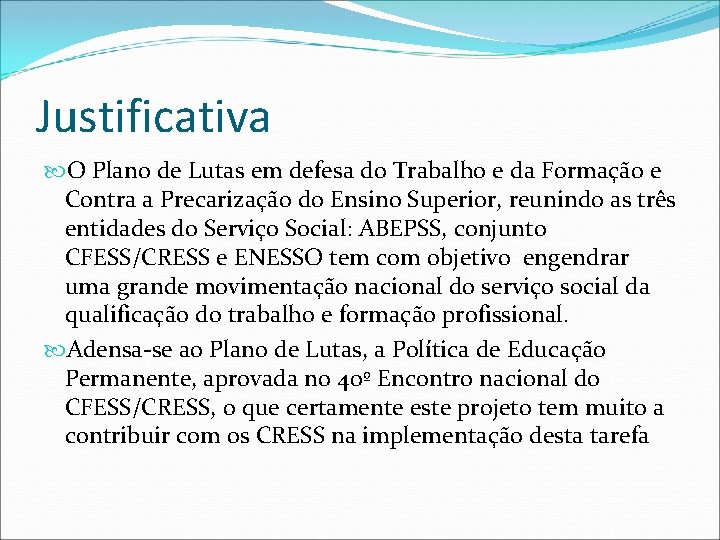 Justificativa O Plano de Lutas em defesa do Trabalho e da Formação e Contra