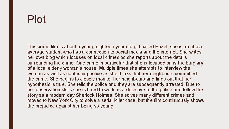 Plot This crime film is about a young eighteen year old girl called Hazel,