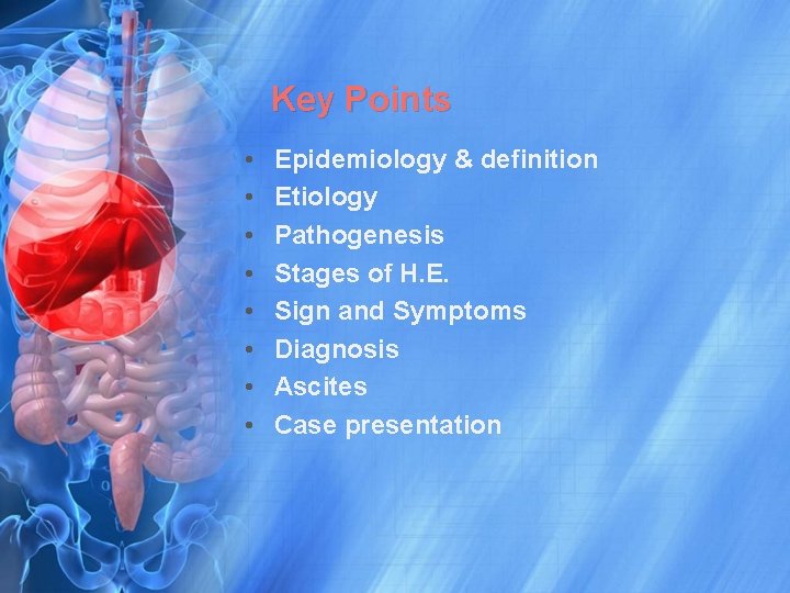 Key Points • • Epidemiology & definition Etiology Pathogenesis Stages of H. E. Sign