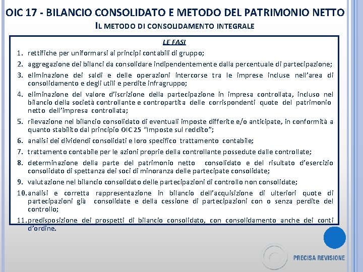 OIC 17 - BILANCIO CONSOLIDATO E METODO DEL PATRIMONIO NETTO IL METODO DI CONSOLIDAMENTO