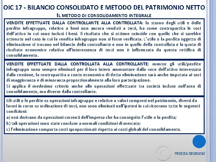 OIC 17 - BILANCIO CONSOLIDATO E METODO DEL PATRIMONIO NETTO IL METODO DI CONSOLIDAMENTO