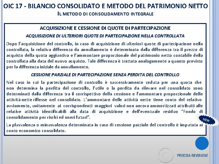 OIC 17 - BILANCIO CONSOLIDATO E METODO DEL PATRIMONIO NETTO IL METODO DI CONSOLIDAMENTO