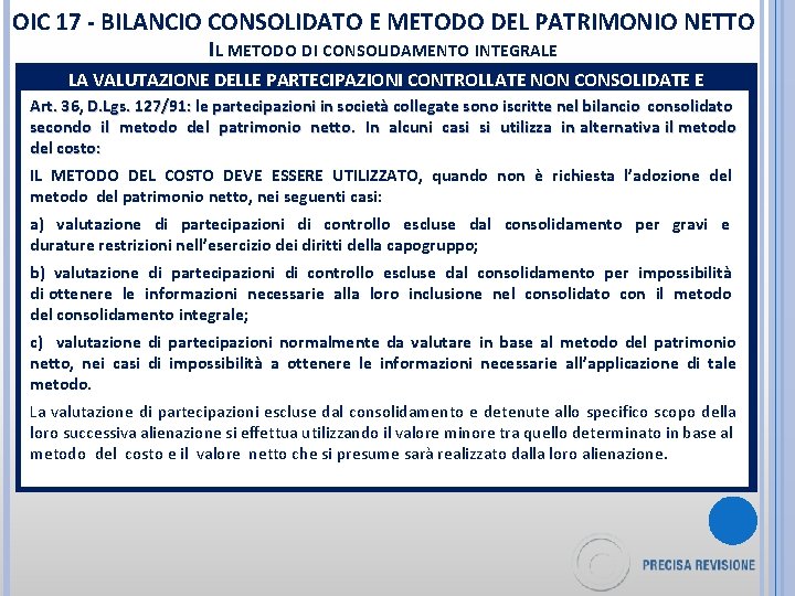 OIC 17 - BILANCIO CONSOLIDATO E METODO DEL PATRIMONIO NETTO IL METODO DI CONSOLIDAMENTO