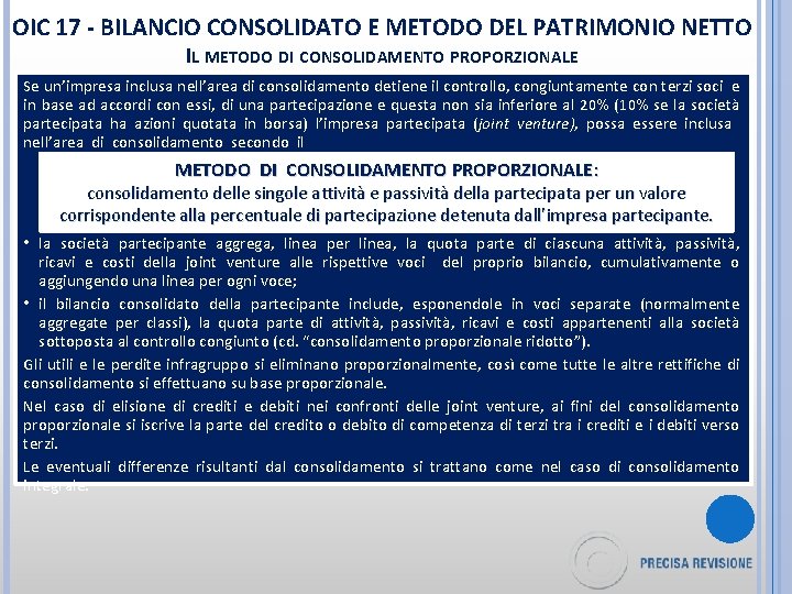 OIC 17 - BILANCIO CONSOLIDATO E METODO DEL PATRIMONIO NETTO IL METODO DI CONSOLIDAMENTO