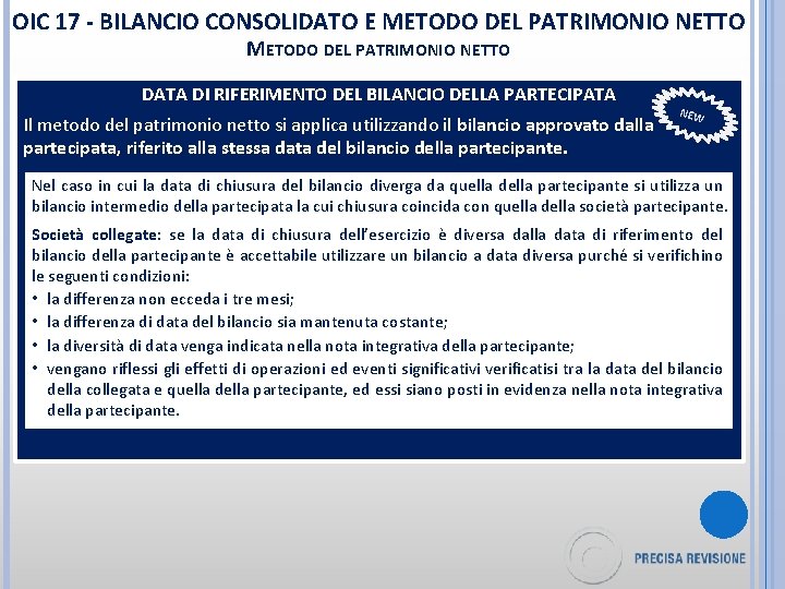 OIC 17 - BILANCIO CONSOLIDATO E METODO DEL PATRIMONIO NETTO DATA DI RIFERIMENTO DEL
