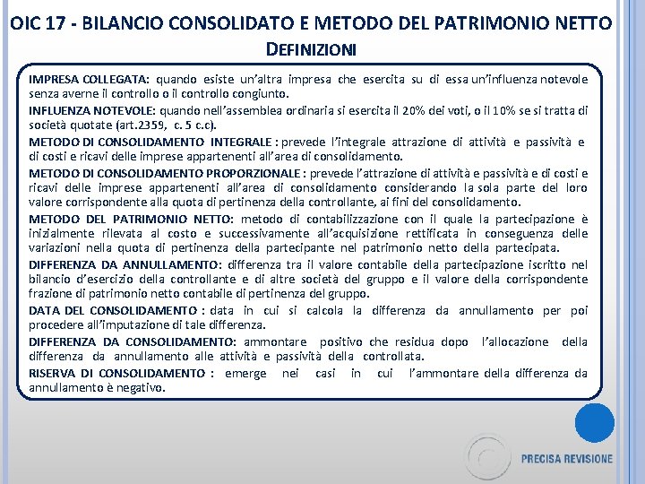 OIC 17 - BILANCIO CONSOLIDATO E METODO DEL PATRIMONIO NETTO DEFINIZIONI IMPRESA COLLEGATA: quando