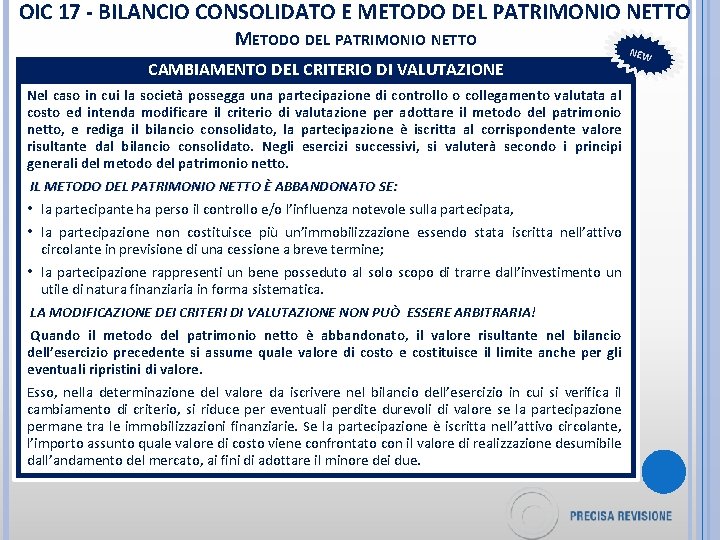 OIC 17 - BILANCIO CONSOLIDATO E METODO DEL PATRIMONIO NETTO CAMBIAMENTO DEL CRITERIO DI