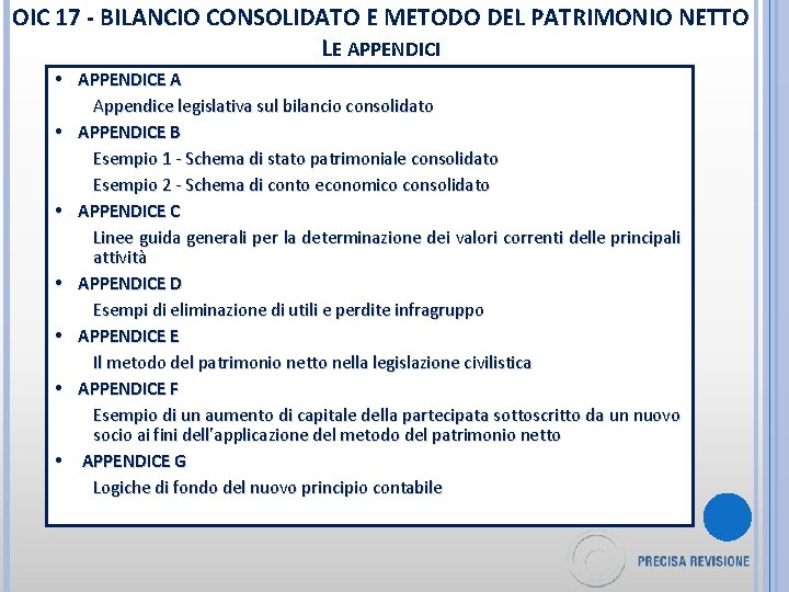 OIC 17 - BILANCIO CONSOLIDATO E METODO DEL PATRIMONIO NETTO LE APPENDICI • APPENDICE