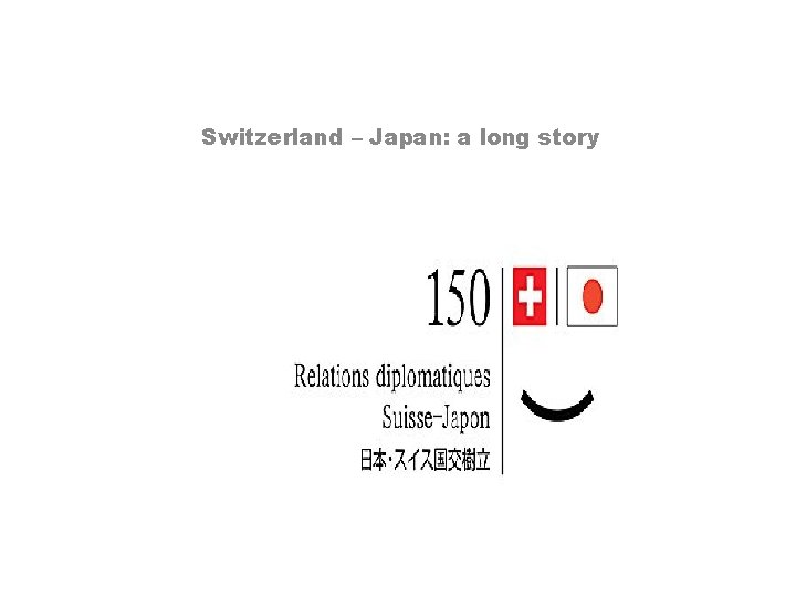 Switzerland – Japan: a long story 