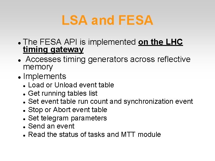 LSA and FESA The FESA API is implemented on the LHC timing gateway Accesses