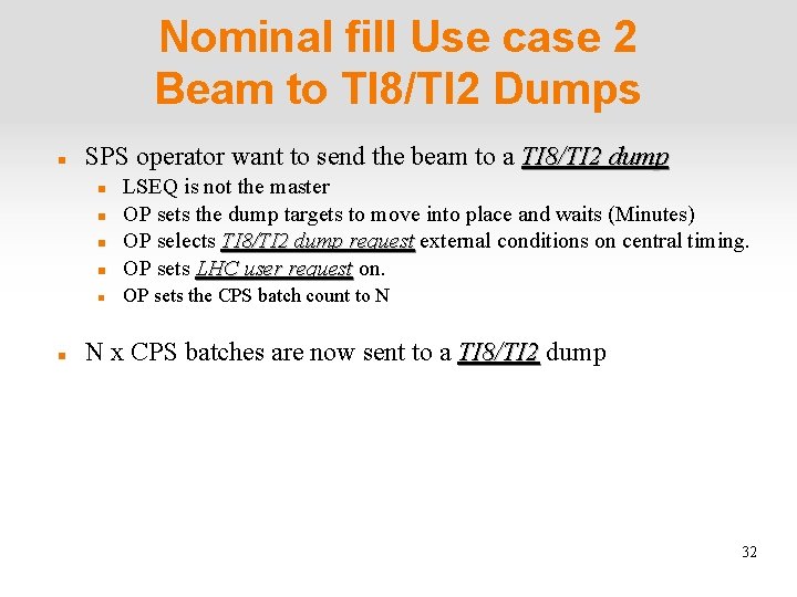 Nominal fill Use case 2 Beam to TI 8/TI 2 Dumps SPS operator want