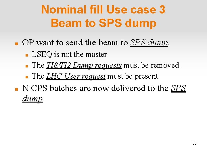 Nominal fill Use case 3 Beam to SPS dump OP want to send the