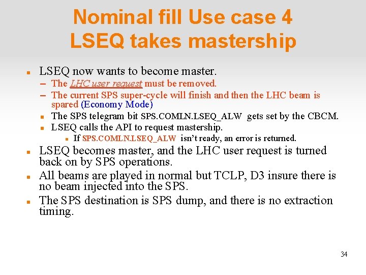 Nominal fill Use case 4 LSEQ takes mastership LSEQ now wants to become master.