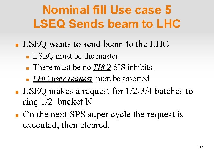 Nominal fill Use case 5 LSEQ Sends beam to LHC LSEQ wants to send