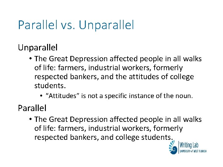 Parallel vs. Unparallel • The Great Depression affected people in all walks of life: